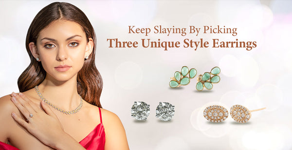 Keep Slaying by Picking Three Unique Style Earrings